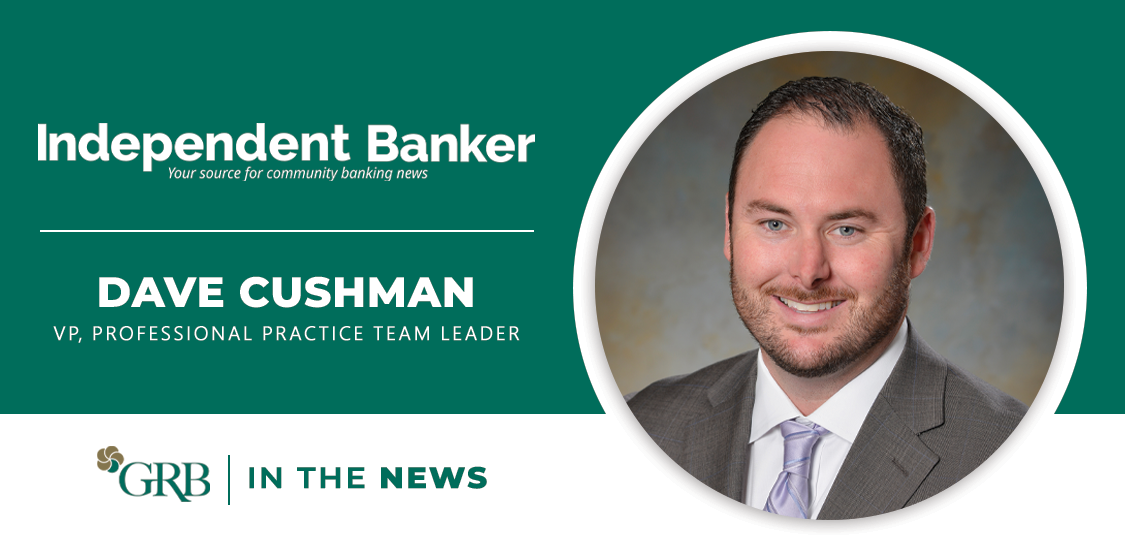 Dave Cushman speaks with Independent Banker Magazine about GRB's Professional Practice Banking